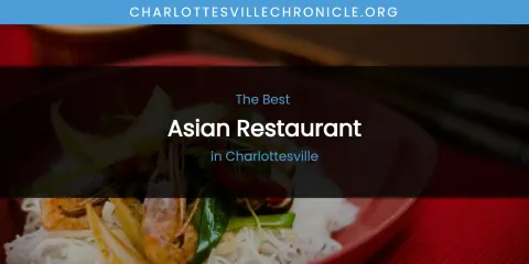 The Absolute Best Asian Restaurant in Charlottesville