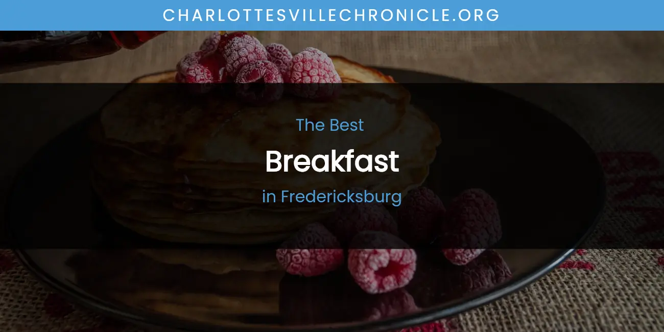 The Absolute Best Breakfast in Fredericksburg featured