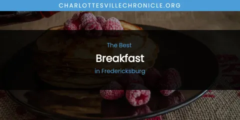 The Absolute Best Breakfast in Fredericksburg