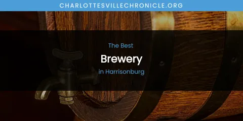 The Absolute Best Brewery in Harrisonburg