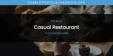 The Absolute Best Casual Restaurant in Charlottesville