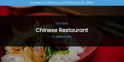 Midlothian's Best Chinese Restaurant