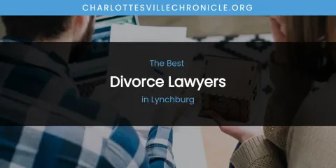 Lynchburg's Best Divorce Lawyers
