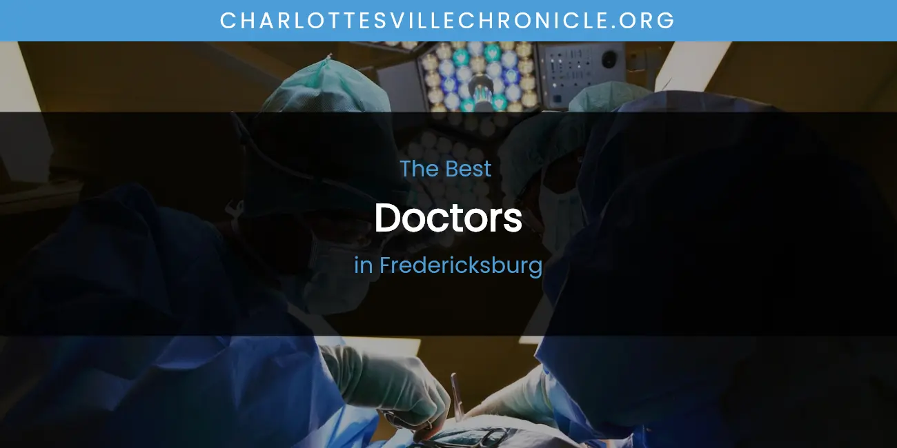 The Absolute Best Doctors in Fredericksburg featured