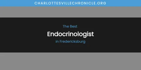The Absolute Best Endocrinologist in Fredericksburg