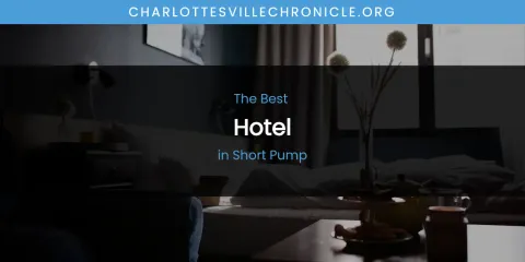 Short Pump's Best Hotel