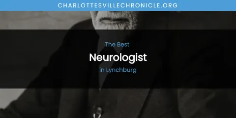 Lynchburg's Best Neurologist