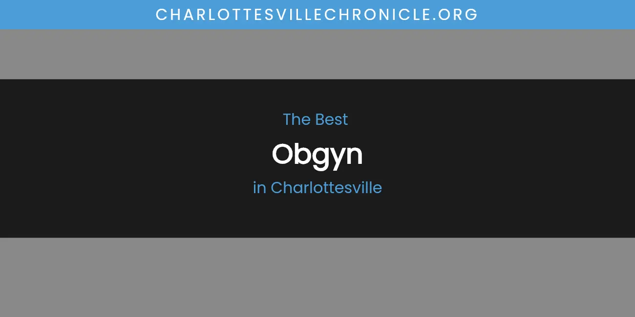 The Absolute Best Obgyn in Charlottesville featured