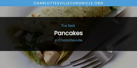 The Absolute Best Pancakes in Charlottesville