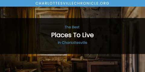 The Absolute Best Places to Live in Charlottesville