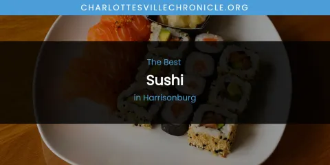 The Absolute Best Sushi in Harrisonburg
