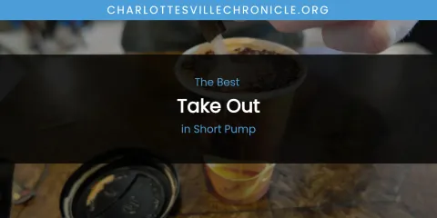 Short Pump's Best Take Out